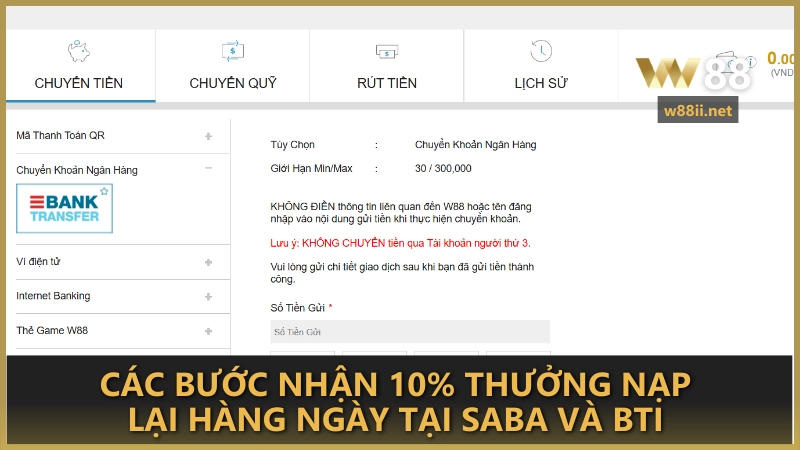 Các bước nhận 10% thưởng nạp lại hàng ngày tại SABA và BTI của Thể Thao W88