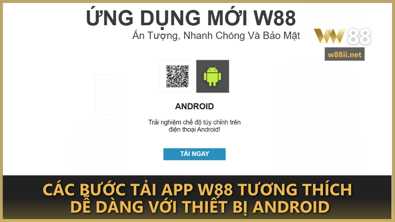 Các bước tải app W88 tương thích dễ dàng với thiết bị Android