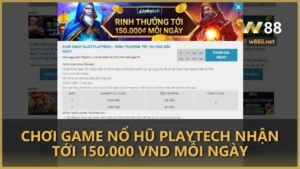 choi game no hu playtech nhan toi 150000 vnd moi ngay - Chơi game nổ hũ PLAYTECH nhận tới 150.000 VND mỗi ngày