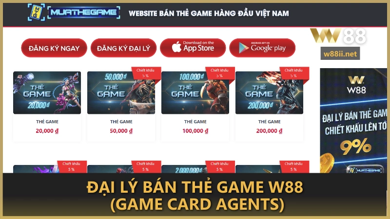 Đại lý bán thẻ game W88 (Game Card Agents)