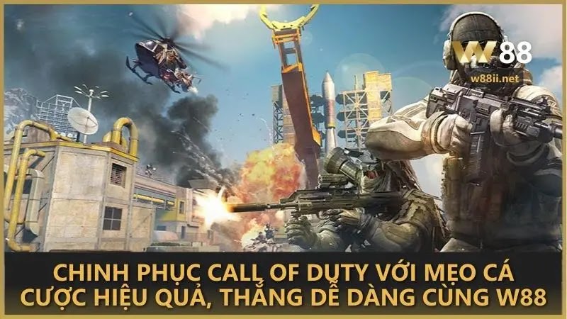 Chinh phục Call of Duty với mẹo cá cược hiệu quả, thắng dễ dàng cùng W88