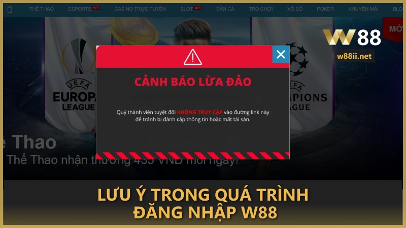 Lưu ý trong quá trình đăng nhập W88