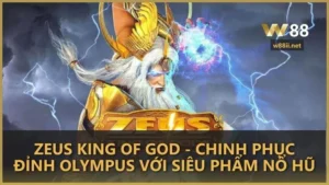 zeus king of god chinh phuc dinh olympus voi sieu pham no hu 1 - Zeus King Of God - Chinh phục đỉnh Olympus với siêu phẩm nổ hũ